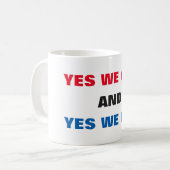 Ja, wir können und Ja, das haben wir getan! -Mug Kaffeetasse (Vorderseite Links)