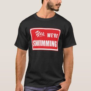 Ja Wir sind Schwimmbad Matching Team Schwimmer Poo T-Shirt