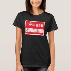 Ja Wir sind Schwimmbad Matching Team Schwimmer Poo T-Shirt