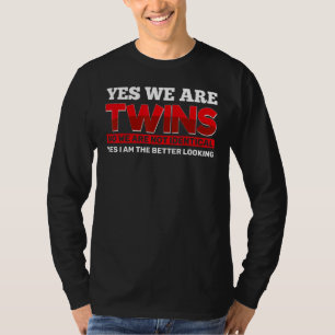 Ja, wir sind Zwillinge Ja Wir sind Zwillinge Brüde T-Shirt
