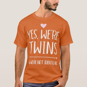 Ja, wir waren Zwillinge, nein, wir waren nicht ide T-Shirt