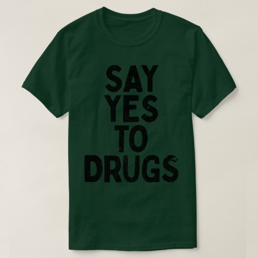 Ja zu Drogen 1 T-Shirt (Design vorne)