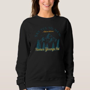 Ja zu neuen Abenteuern Homer Youngs Peak Wandern Sweatshirt