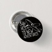 Ja zu neuen Abenteuern, weißes Design Button (Vorne & Hinten)