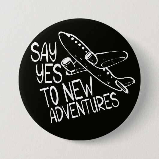 Ja zu neuen Abenteuern, weißes Design Button (Vorderseite)