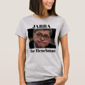 Jabba der Henchman-T - Shirt (Vorderseite)