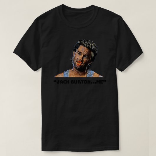 Jack Burton...Ich! Große Probleme in kleinen Chine T-Shirt (Design vorne)