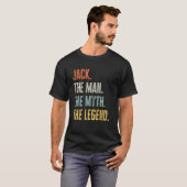 Jack, Man Myth Legend, Funny Best Name Jack T-Shirt (Vorne ganz)