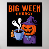 Jack-o-Laterne Halloween Big Ween Energy for Coffe Poster (Vorne)