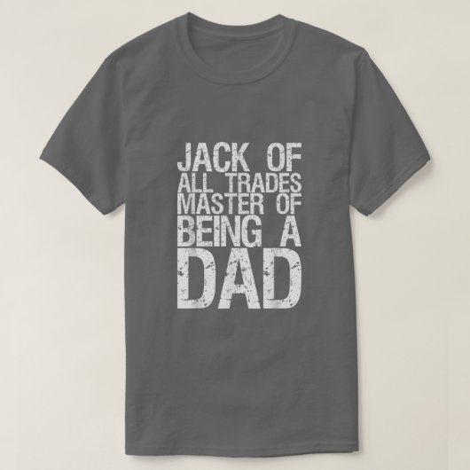 Jack Of All Trades Master Of Being A Dad T-Shirt (Design vorne)