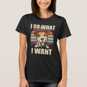 Jack Russell Terrier Ich mache was ich will Hund T-Shirt