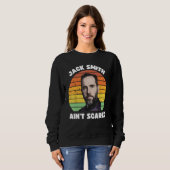 Jack Smith Aint Scared Jack Smith Fan Club Sweatshirt (Vorne ganz)
