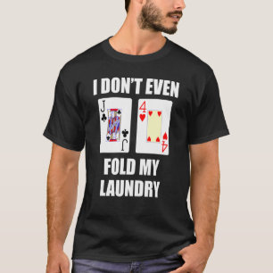 Jack vier Anzug Poker Hand ich falte nicht mal mei T-Shirt
