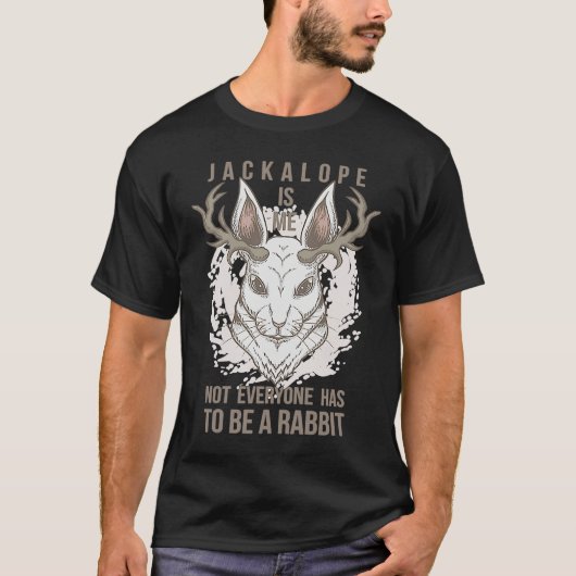 Jackalope is me not everyone is to be a rabbit T-Shirt (Vorderseite)