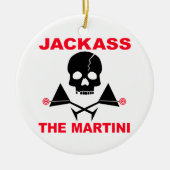 JACKASS, das Martini-Ornament Keramikornament (Vorne)
