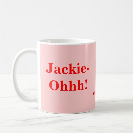 Jackie-Ohhh! Kaffeetasse (Links)