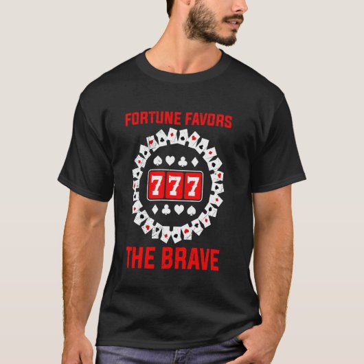 Jackpot FORTUNE FAVORS THE BRAVE 777 Funny Slot Ma T-Shirt (Vorderseite)