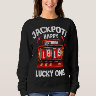 Jackpot Happy 19. Geburtstag Bday Celebrant Slot M Sweatshirt