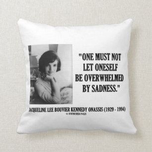 Jacqueline Kennedy nicht durch Traurigkeit Kissen