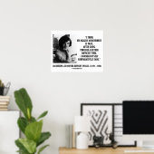 Jacqueline Kennedy vergleichend Sane Quote Poster (Heimbüro)