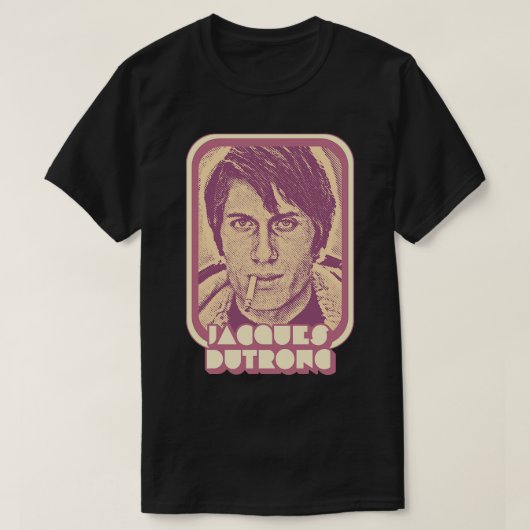 Jacques Dutronc Retro Frankophile Design 1 T-Shirt (Design vorne)
