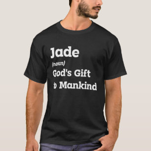 Jade lächeln mit dieser feinen Namensdefinition T-Shirt