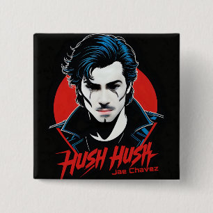 Jae Chavez - HUSH HUSH BUTTON