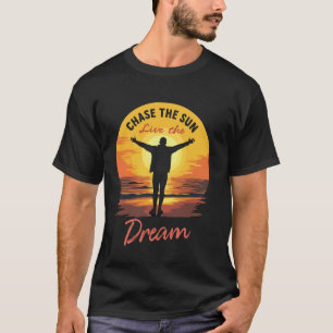 Jag die Sonne, lebe den Traum T-Shirt