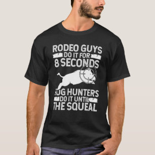 Jagd auf Schweine, Jäger bis zum Quieken Schweinej T-Shirt