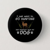 Jagd mit Hund-Funny Hirsche Jäger Männer Button (Vorderseite)
