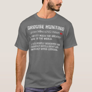 Jagd Ruffed Grouse Vogel lustige Definition Art Hu T-Shirt