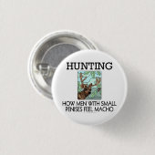 Jagd. Wie Männer mit den kleinen Penissen Macho Button (Vorne & Hinten)