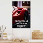 Jage nicht dem Auto hinterher. Jage dem System, da Poster (Küche)