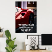 Jage nicht dem Auto hinterher. Jage dem System, da Poster (Heimbüro)