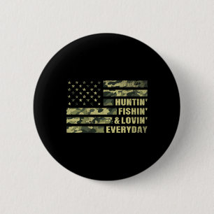Jagen Fischen Liebe jeden Tag Camouflage American  Button