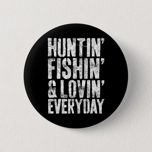 Jagen Fischen Liebe jeden Tag Jäger Fischer Button (Vorderseite)