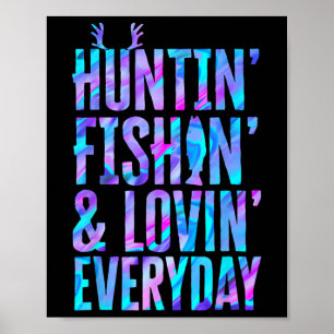 Jagen Fischen Und Lieben Jeden Tag Jagen Fischen Poster
