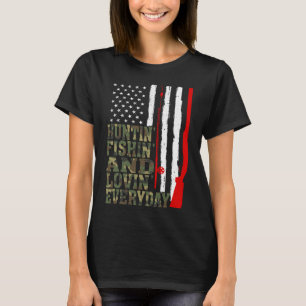 Jagen Fischen Und Lieben Jeden Tag Jagen Fischen T-Shirt