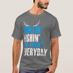 Jagen Fischen und lieben täglich T-Shirt