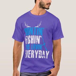Jagen Fischen und lieben täglich T-Shirt