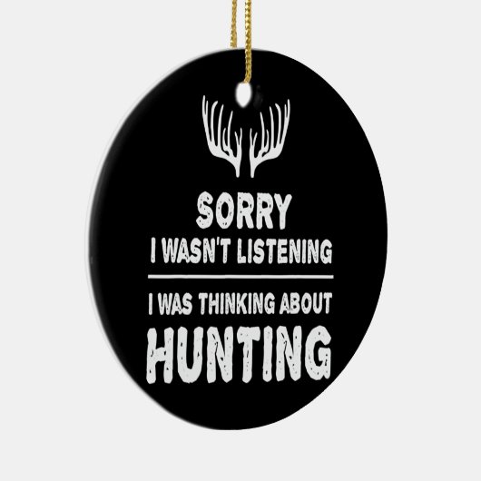 Jagen Ich denke über die Jagd Ich Jagd Keramik Ornament (Rechts)