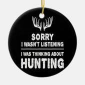 Jagen Ich denke über die Jagd Ich Jagd Keramik Ornament (Vorne)