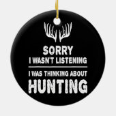 Jagen Ich denke über die Jagd Ich Jagd Keramik Ornament (Hinten)