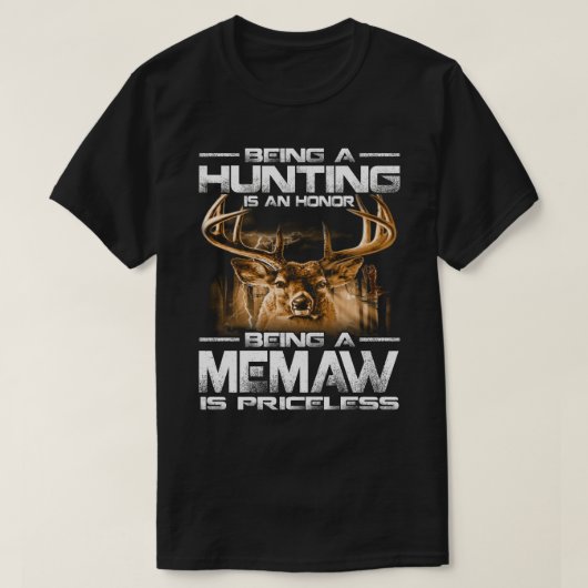 Jagen ist eine Ehre, ein MEMAW zu sein, ist Preis T-Shirt (Design vorne)