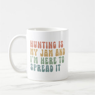 Jagen ist meine Leidenschaft und ich bin hier, um Kaffeetasse