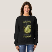 Jagen Manchmal Fischen Jäger Fischer Sweatshirt (Vorne ganz)