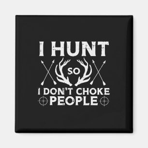 Jagen So ich nicht Chot Leute Funny Deer Elk Hunte Magnet
