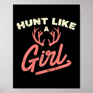 Jagen wie ein Mädchen Antler Jagd Frauen Ladys Hun Poster