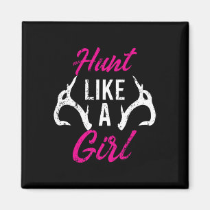 Jagen wie ein Mädchen Funny Antler Jäger Geschenke Magnet