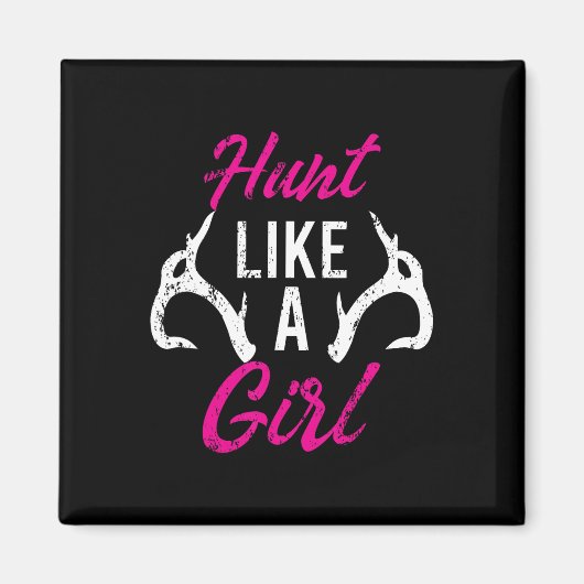 Jagen wie ein Mädchen Funny Antler Jäger Geschenke Magnet (Vorne)